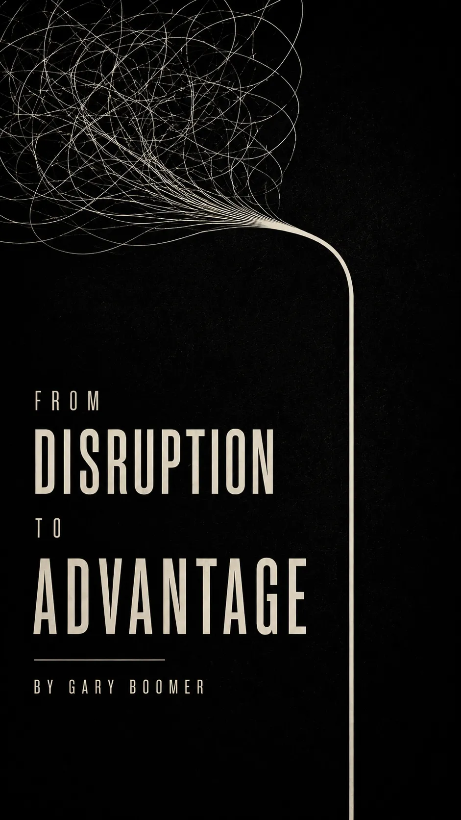 From Disruption to Advantage