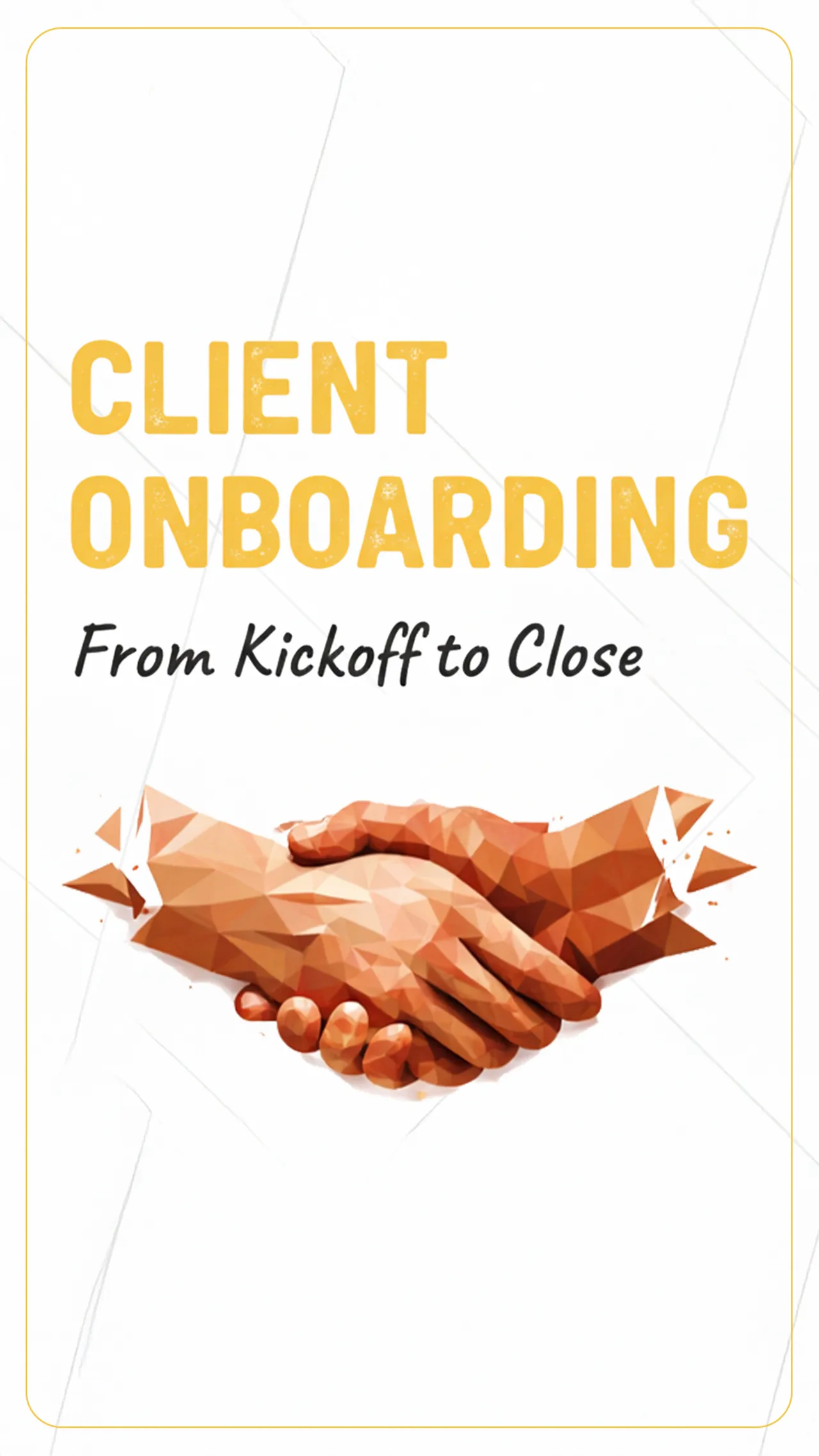 Client Onboarding: From Kickoff to Close
