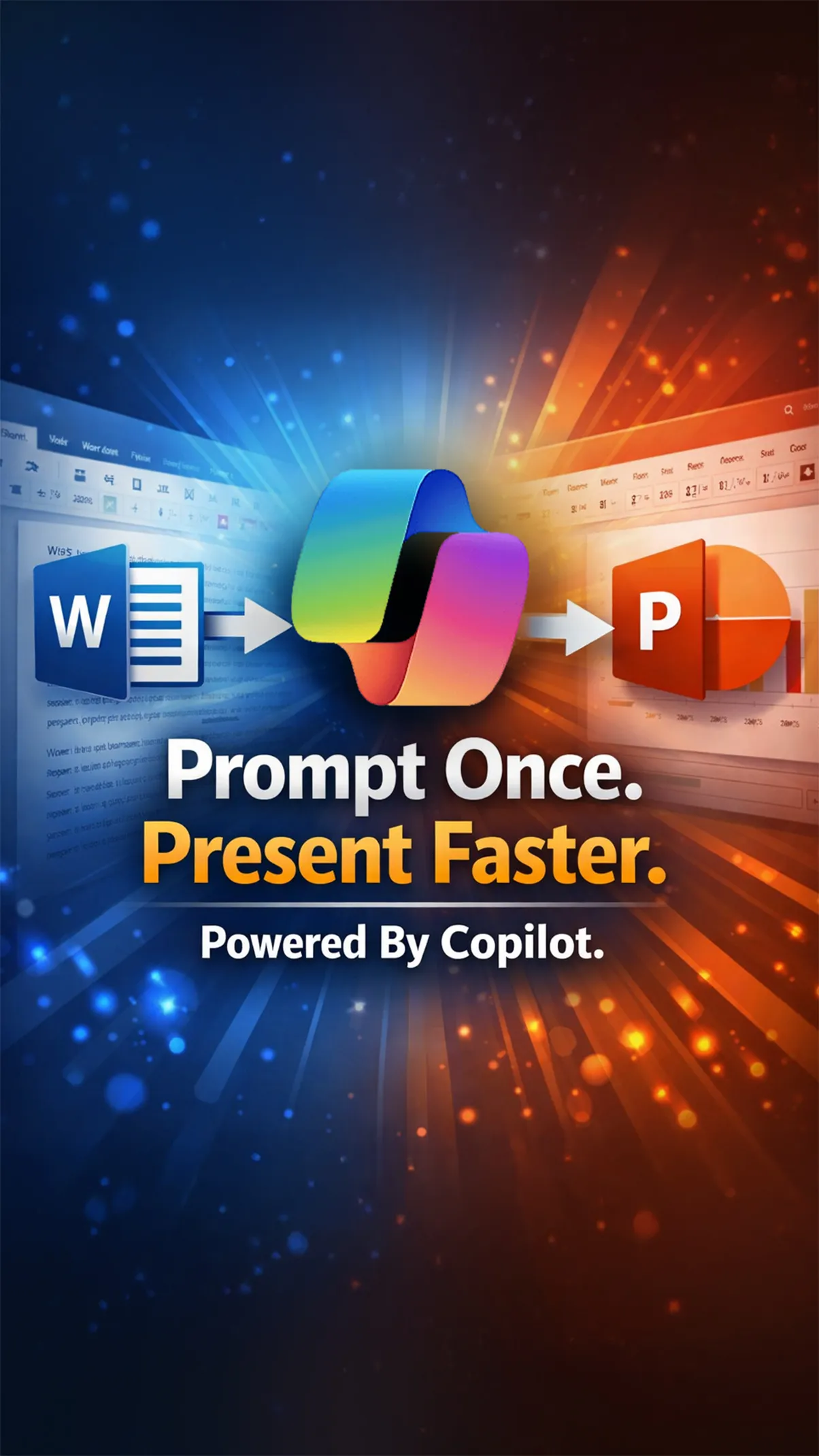 Prompt Once. Present Faster. Powered by Copilot.